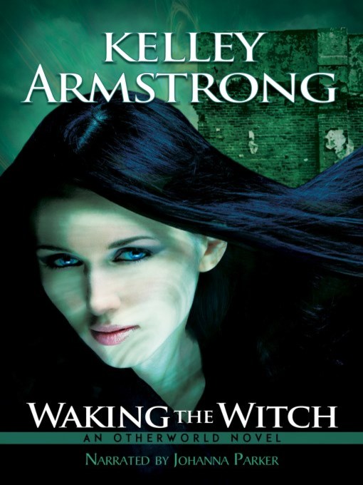 Title details for Waking the Witch by Kelley Armstrong - Available